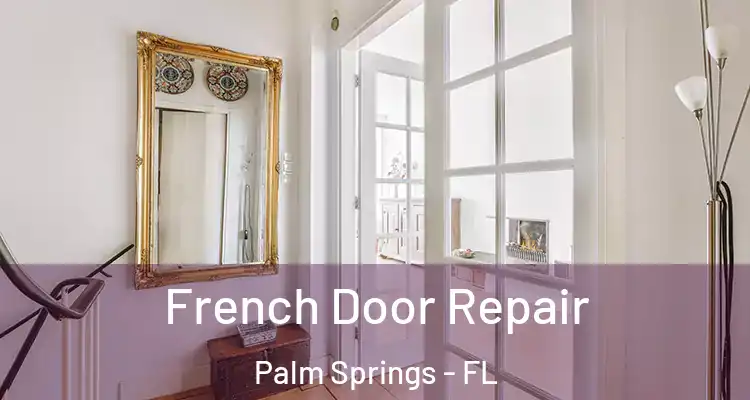  French Door Repair Palm Springs - FL