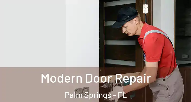  Modern Door Repair Palm Springs - FL
