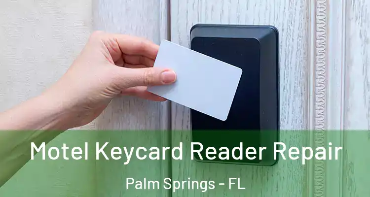  Motel Keycard Reader Repair Palm Springs - FL