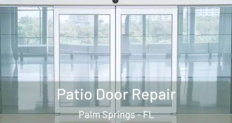 Patio Door Repair Palm Springs - FL