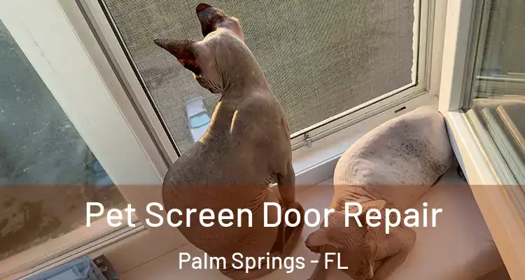  Pet Screen Door Repair Palm Springs - FL