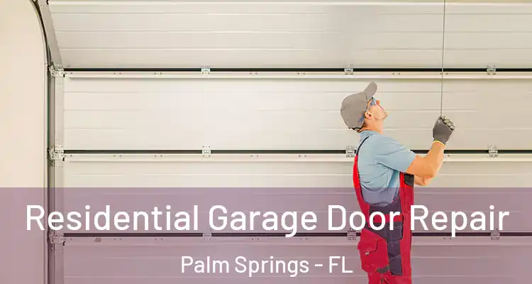  Residential Garage Door Repair Palm Springs - FL
