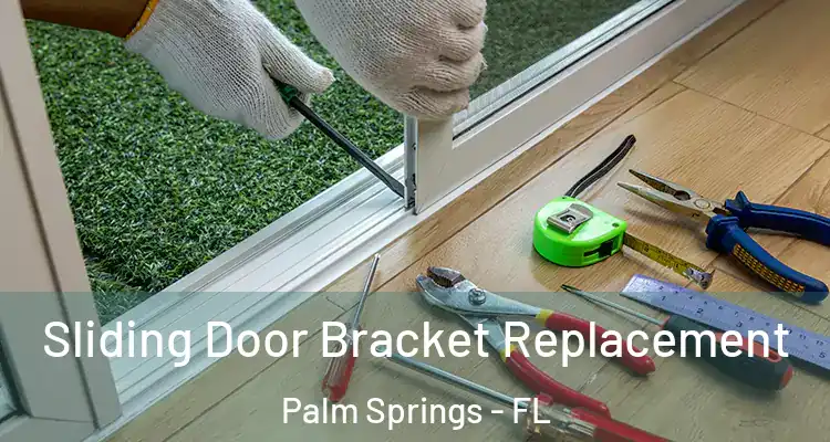  Sliding Door Bracket Replacement Palm Springs - FL