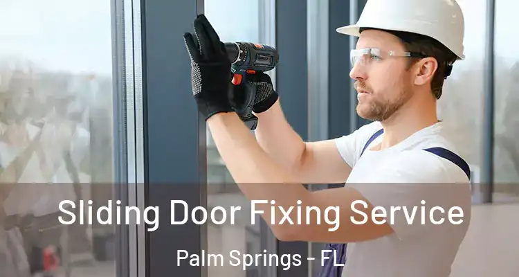  Sliding Door Fixing Service Palm Springs - FL