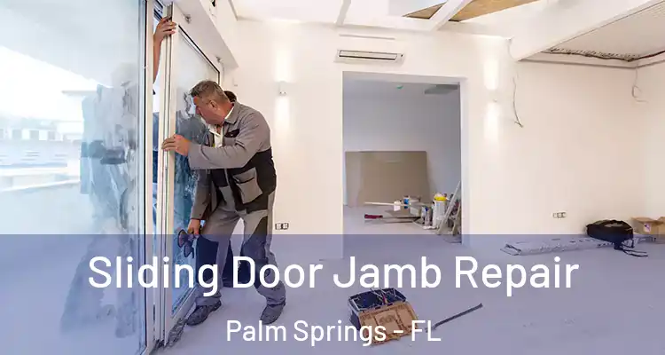  Sliding Door Jamb Repair Palm Springs - FL