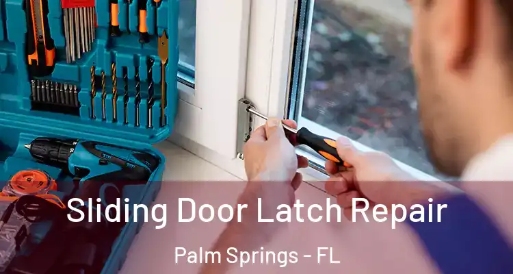 Sliding Door Latch Repair Palm Springs - FL