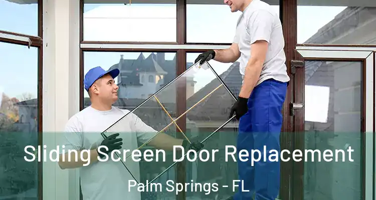  Sliding Screen Door Replacement Palm Springs - FL
